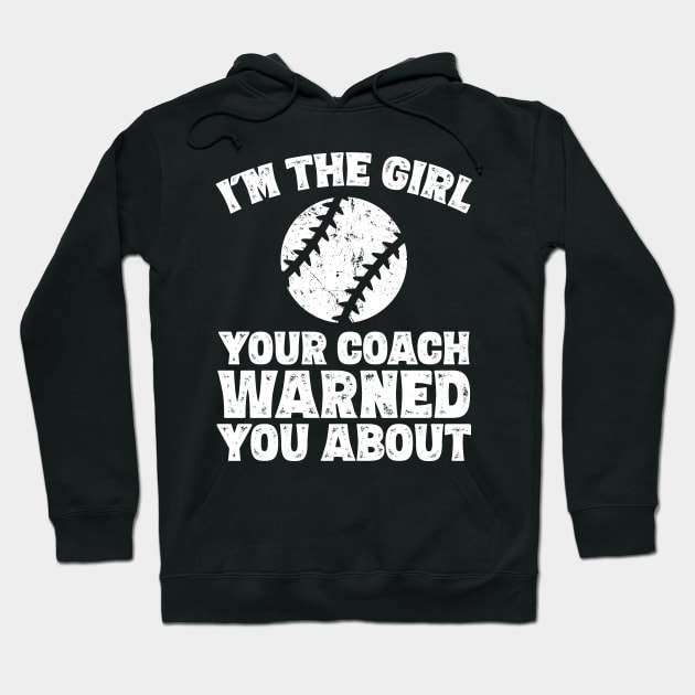 I'm the girl your coach warned you about Hoodie by captainmood